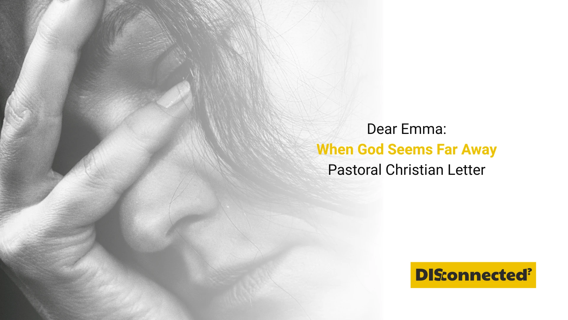 Dear Emma: When God Seems Far Away C4L Connect4Life