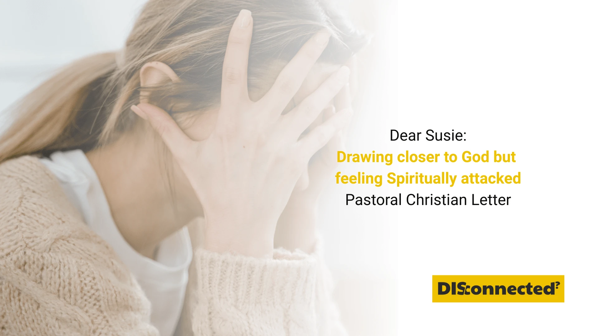 Dear Susie: Drawing closer to God C4L Connect4Life