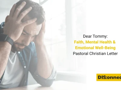 Dear Tommy: Faith, Mental Health & Emotional Well-Being Pastoral Christian LetterC4L Connect4Life